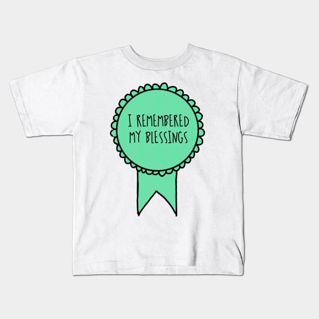 I Remembered My Blessings / Self-Care Awards Kids T-Shirt by nathalieaynie